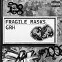 Fragile Masks (Explicit)
