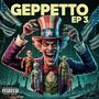 Geppetto EP 3 (Explicit)