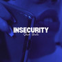 Insecurity (Explicit)