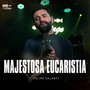 Majestosa Eucaristia