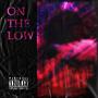 On The Low (Explicit)