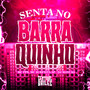 Senta No Barraquinho (Explicit)