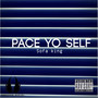 Pace Yo Self (Explicit)