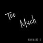 Too Much