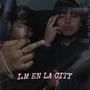 I.M EN LA CITY (Explicit)