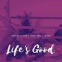 Life's Good (feat. Kwyat Man & Inkus) [Explicit]