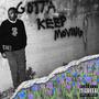 Gotta Keep Moving (Explicit)