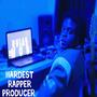HARDEST RAPPER PRODUCER (Explicit)