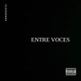 Entre Voces (Explicit)