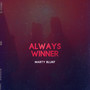 ALWAYS WINNER (Explicit)