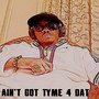 Ante Got Time 4 Dat (Explicit)