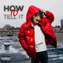 How To Tell It (Explicit)