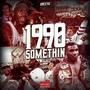 1990 Somthin' (Explicit)