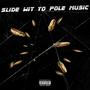 Slide Wit Yo Pole Music (Explicit)