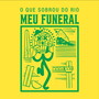 O Que Sobrou do Rio