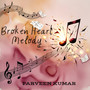 Broken Heart Melody