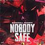 NOBODY SAFE (Explicit)