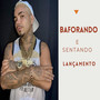 BAFORANDO E SENTANDO (Explicit)