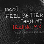 Feel better than me (Techno Mix)