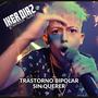 MEDLEY: TRASTORNO BIPOLAR / SIN QUERER