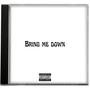 Bring Me Down (feat. P.A. On the Track) [Explicit]