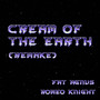 Cream of the Earth (Fat Agnus Remake)