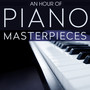 An Hour Of Piano Masterpieces