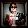 Movie Themes Roadtrip Playlist