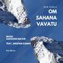 Om Sahana Vavatu (feat. Anupam Kamat)