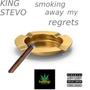 Smoking away my regrets (Explicit)