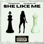 She Like Me (Explicit)