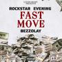 Fast Move (feat. Rockstar Evening & Bezzolay) [Explicit]