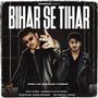 Bihar Se Tihar (feat. Little Bhatia)