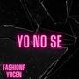 Yo no sé (feat. Yugen)