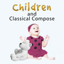 Children and Classical Composer– Music Fun, Happy Child, Fun with Classical Instruments, Smart Baby, Classical Music for Capable Babies, Mozart