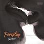 Foreplay (Explicit)