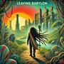 Leaving Babylon (feat. Fully Fullwood, Jah Mex & Tiger Tone)