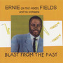 Ernie (In The Mood) Fields - Blast From The Past