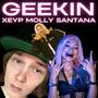 Geekin (feat. Molly Santana) [Explicit]