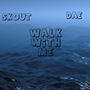 WALK WITH ME (Explicit)