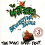 Sewertime Blues and Don't Touch The Bang Bang Fruit (Explicit)
