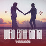 Quiero estar contigo