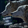 Release The Hounds