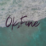 Ok, Fine (Explicit)