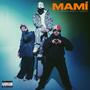 MAMI (feat. I.V, Santana Block & Malboro) [Explicit]