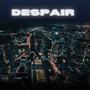 DESPAIR (Explicit)