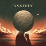 ANXIETY
