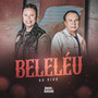 Beleléu (Ao Vivo) [Explicit]