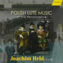 Lute Recital: Held, Joachim - Cato, D. / Dlugoraj, W. / Reys, J. (Polish Lute Music of The Renaissance)