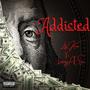 Addicted (feat. Looney AE Sin) [Explicit]